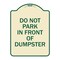 Signmission Do Not Park in Front of Dumpster Heavy-Gauge Aluminum Architectural Sign, 24" x 18", TG-1824-24144 A-DES-TG-1824-24144 - alternate 1
